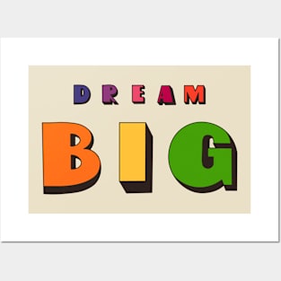 Dream Big Posters and Art